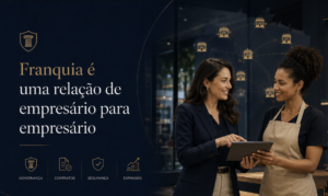 Leia mais sobre o artigo Rescisão de contrato de franquia: por que a relação entre empresários exige estratégia, prova e governança